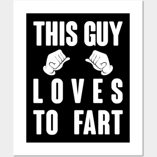 This guy loves to fart Posters and Art